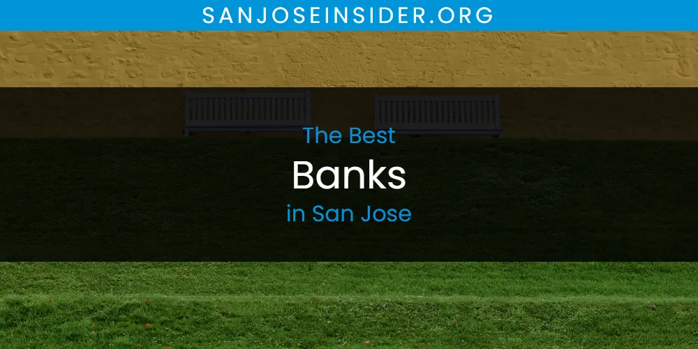 2026 Ranked: Best Banks in San Jose
