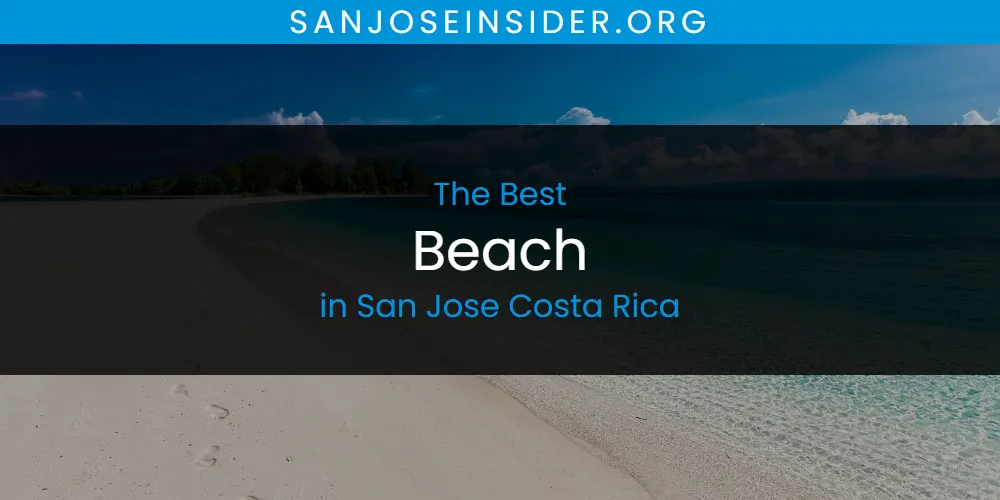 2026 Guide to Best Beach in San Jose Costa Rica
