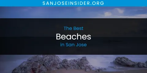 Best Beaches in San Jose: Complete Guide
