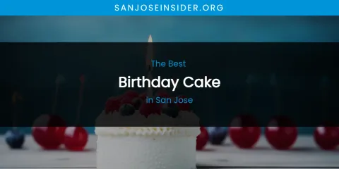 San Jose's Best Birthday Cake