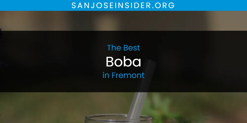 The Top-Rated Boba in Fremont for 2026