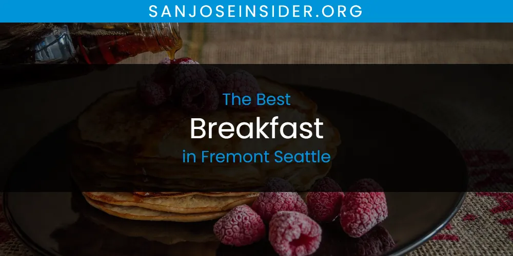 The Absolute Best Breakfast in Fremont Seattle  [Updated 2025]