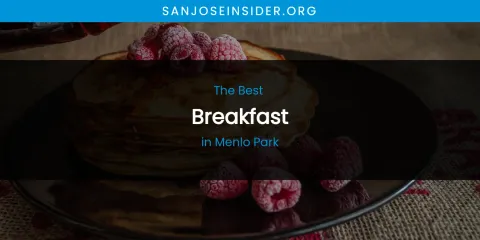 Menlo Park's Best Breakfast