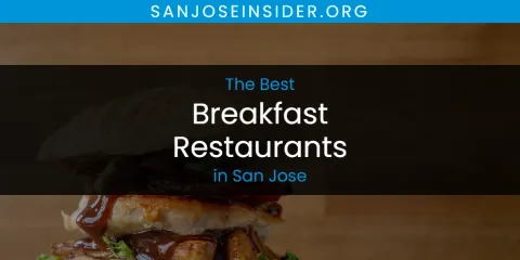 San Jose's Best Breakfast Restaurants Spots