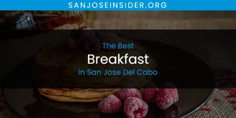 San Jose Del Cabo's Best Breakfast