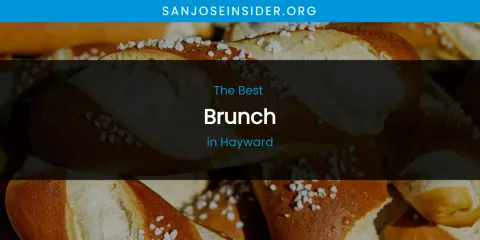 The Absolute Best Brunch in Hayward