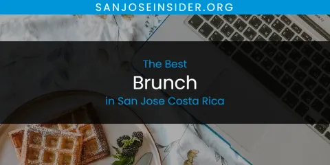 San Jose Costa Rica's Best Brunch Spots
