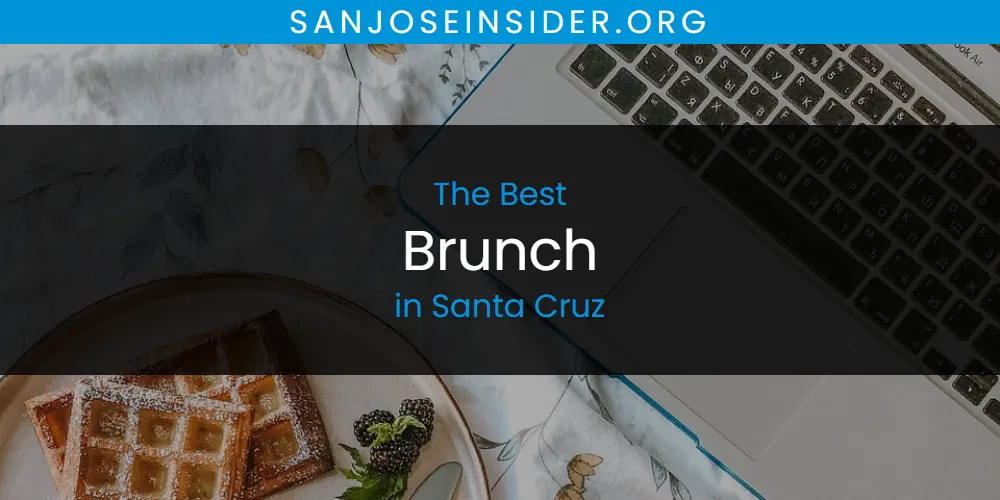 The Top-Rated Brunch in Santa Cruz for 2026