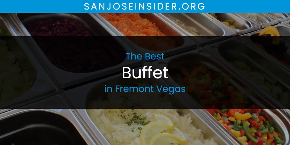 The Absolute Best Buffet in Fremont Vegas  [Updated 2025]