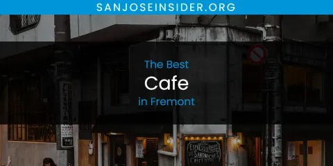 Best Cafe in Fremont: Our Expert Picks