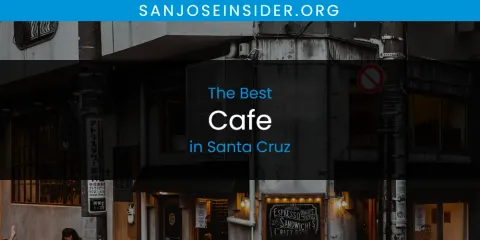 The Best Cafe in Santa Cruz List