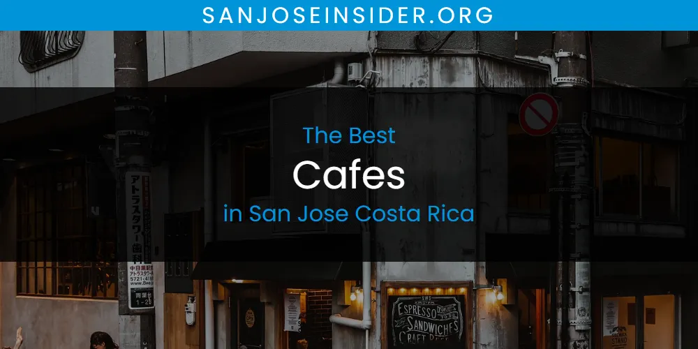 The 2026 Best Cafes in San Jose Costa Rica List