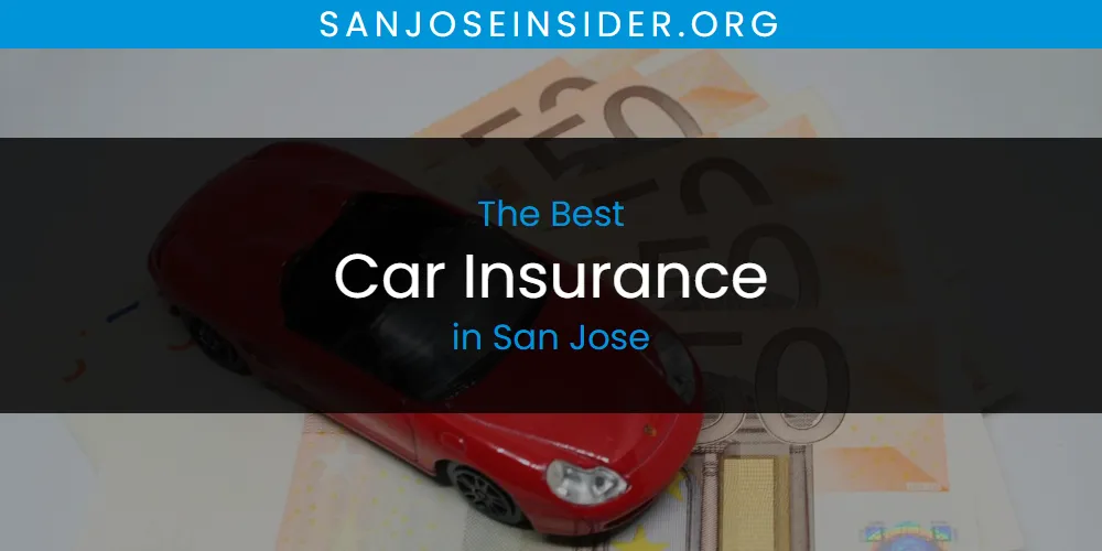The Top-Rated Car Insurance in San Jose for 2026