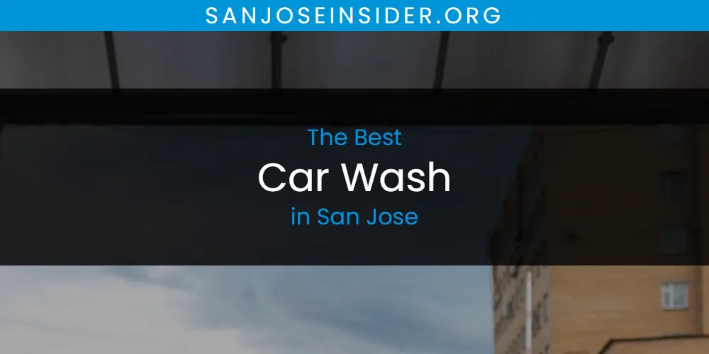 Best Car Wash in San Jose: Complete Guide (2026)