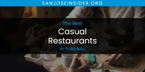 Best Casual Restaurants in Palo Alto: Ultimate Guide