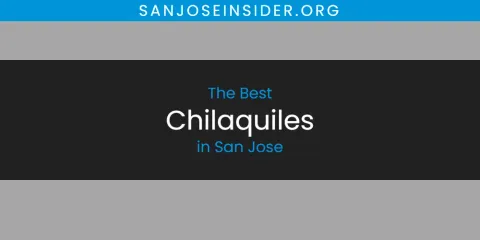 The Top-Rated Chilaquiles in San Jose