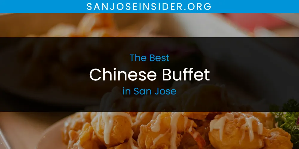 San Jose's Best Chinese Buffet [Updated 2025]