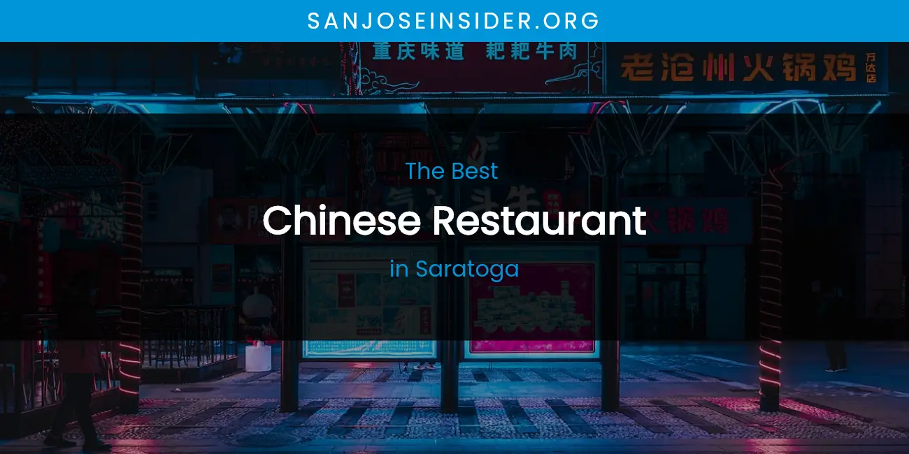 Saratoga's Best Chinese Restaurant featured