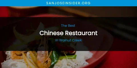 Walnut Creek's Best Chinese Restaurant