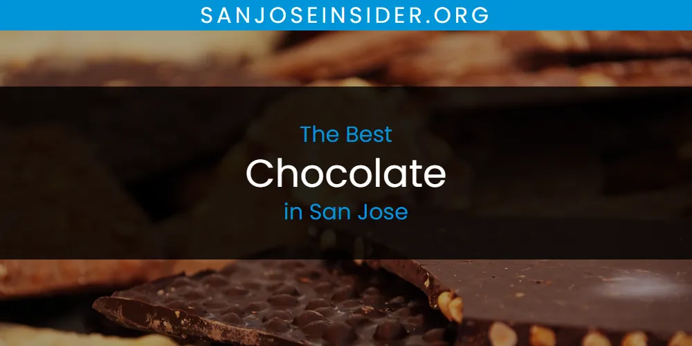 Best Chocolate in San Jose: 2026 Ultimate Guide
