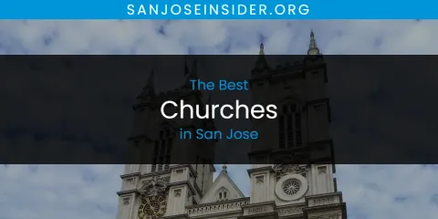 San Jose's Best Churches Spots