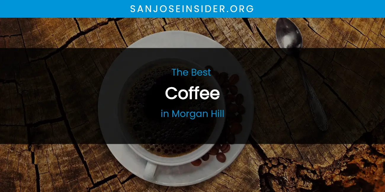 Morgan Hill's Best Coffee featured