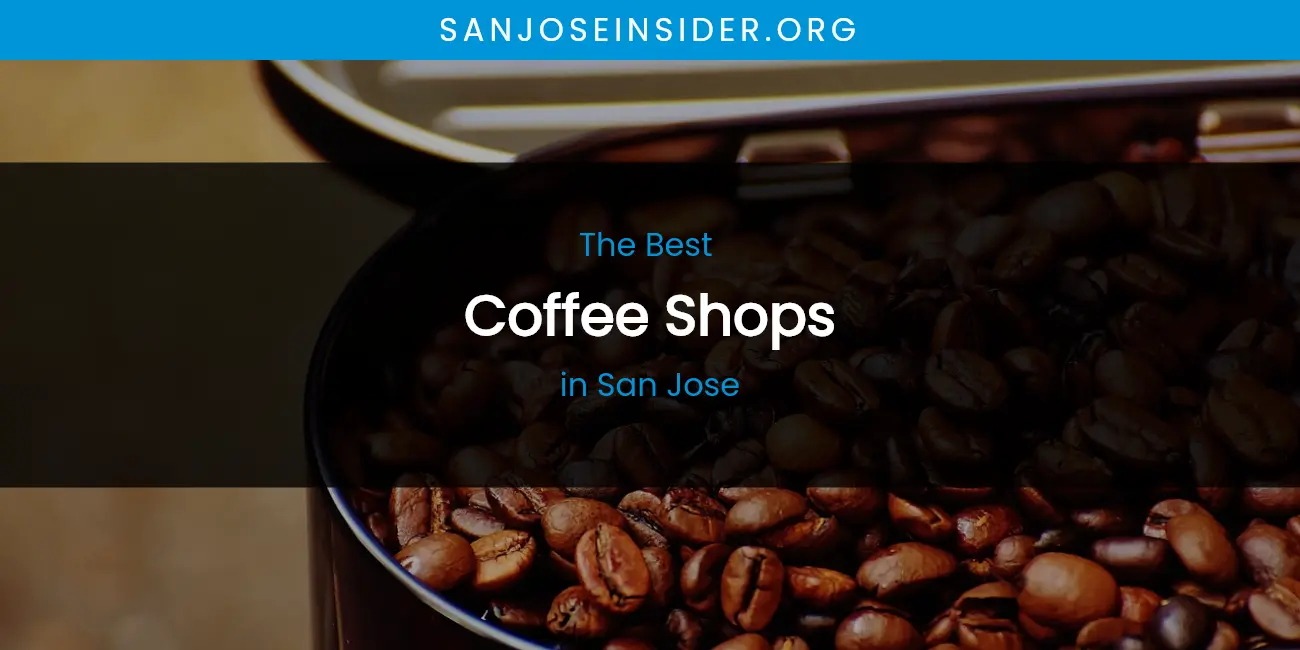 San Jose's Best Coffee Shops featured