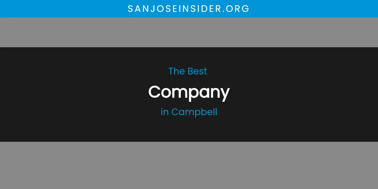 The Absolute Best Company in Campbell featured