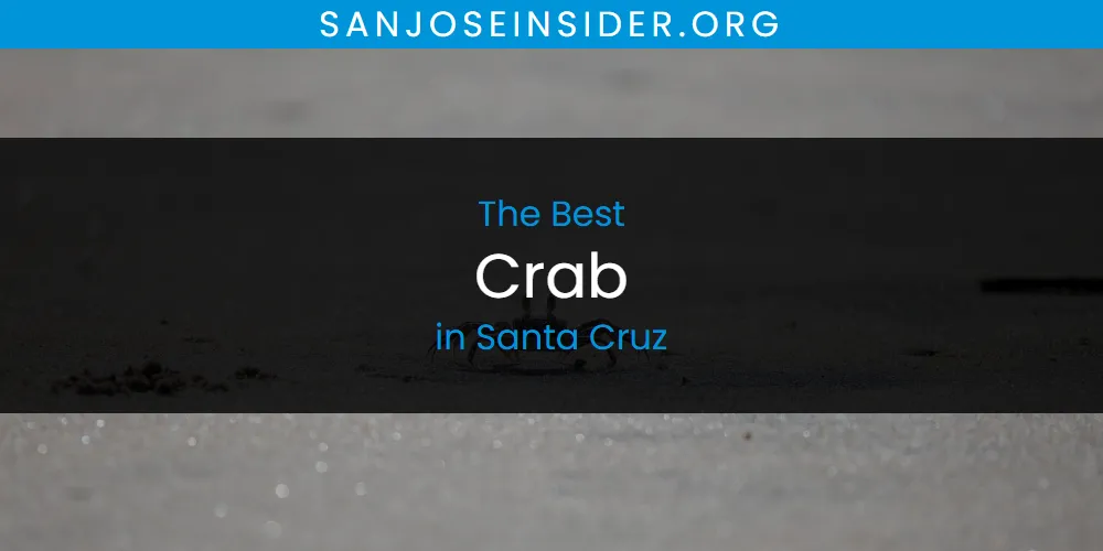 Santa Cruz's Best Crab [Updated 2025]