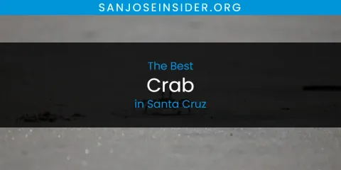 Guide to Best Crab in Santa Cruz