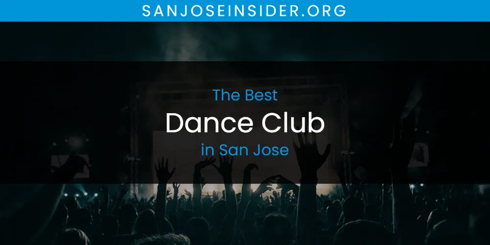 San Jose's Best Dance Club [Updated 2025]