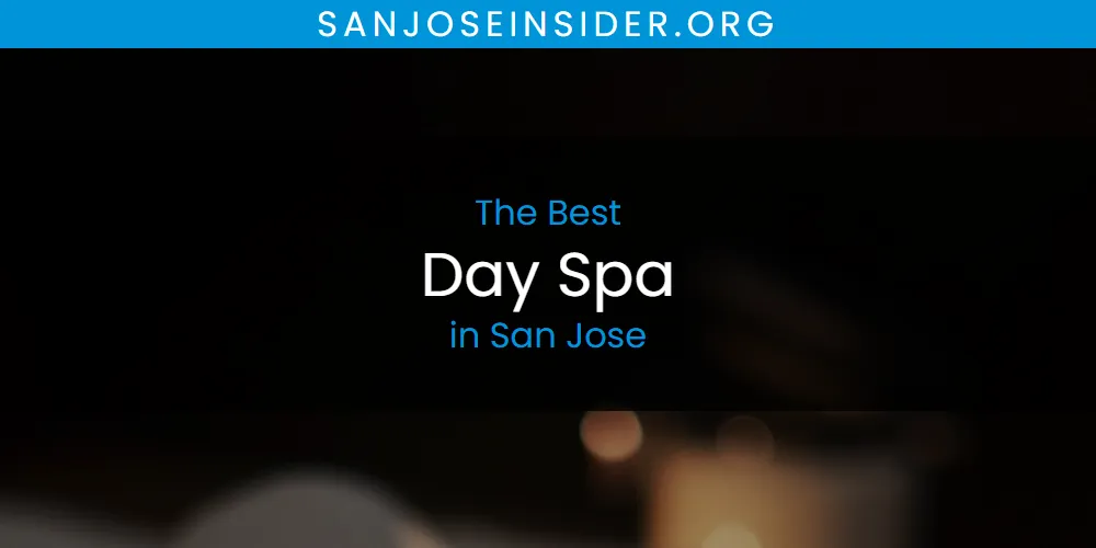San Jose's Best Day Spa [Updated 2025]