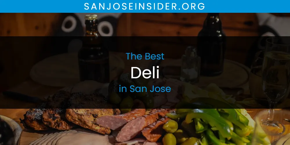 Best Deli in San Jose: 2026 Ultimate Guide