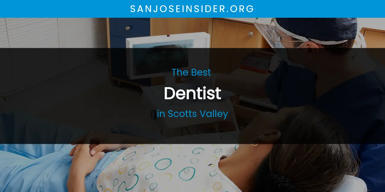 Scotts Valley's Best Dentist featured