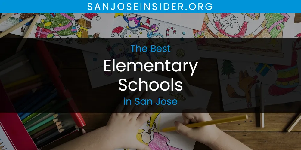 The 2026 Best Elementary Schools in San Jose List