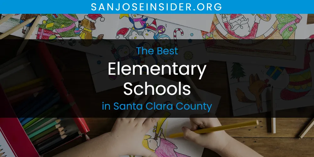 Santa Clara County's Best Elementary Schools [Updated 2025]