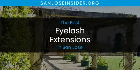 Best Eyelash Extensions in San Jose: Our Expert Picks