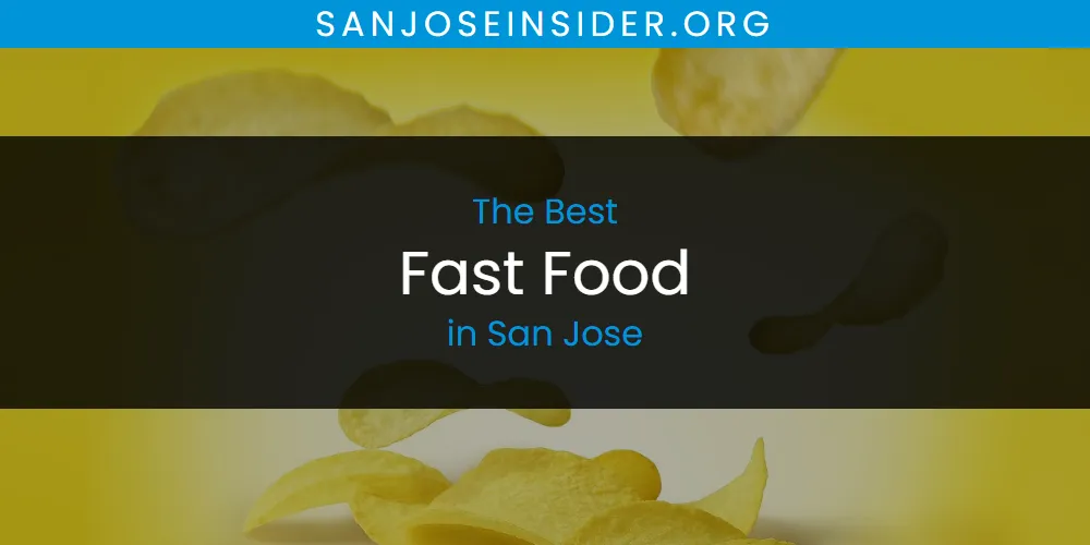 San Jose's Best Fast Food [Updated 2025]