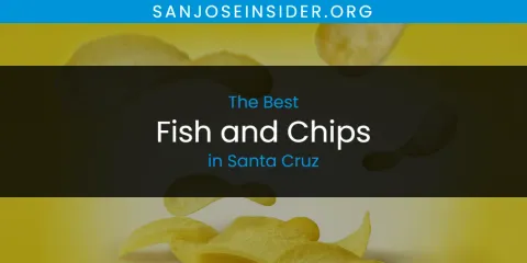 The Best Fish and Chips in Santa Cruz