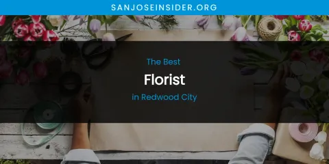 Redwood City's Best Florist