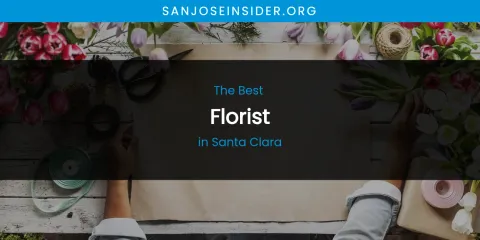 Santa Clara's Best Florist