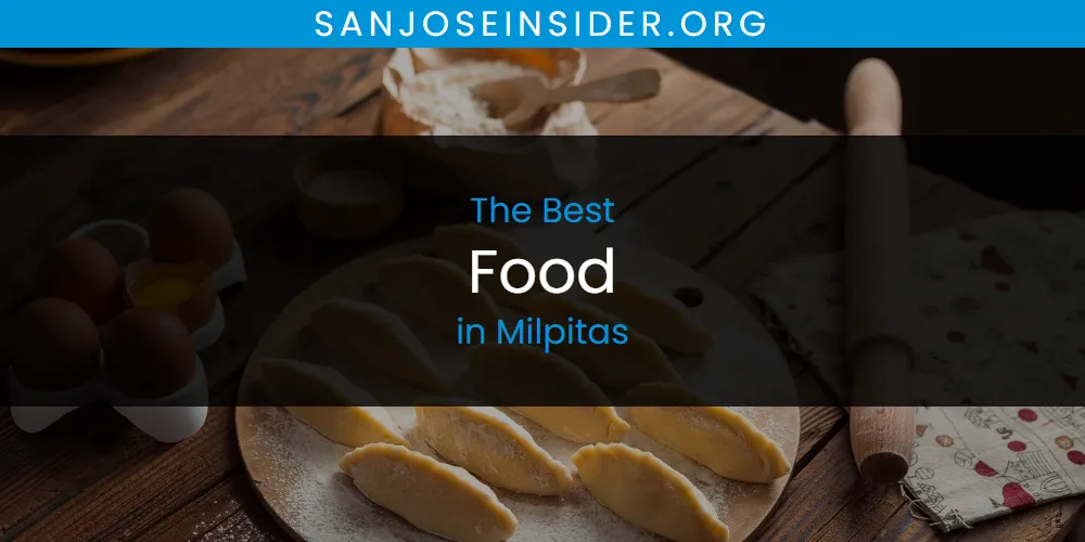 Milpitas' Best Food [Updated 2025]