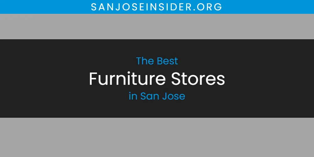 San Jose's Best Furniture Stores [Updated 2025]