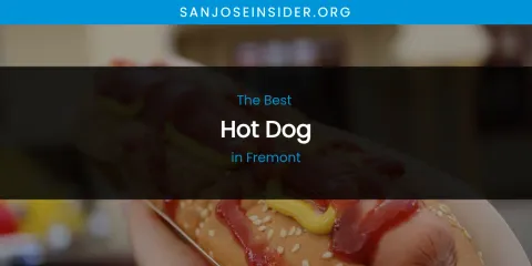 The Absolute Best Hot Dog in Fremont