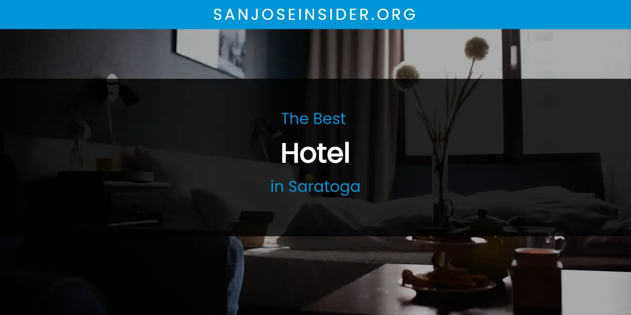 Saratoga's Best Hotel featured