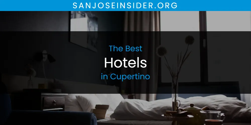 Best Hotels in Cupertino: Complete Guide (2026)