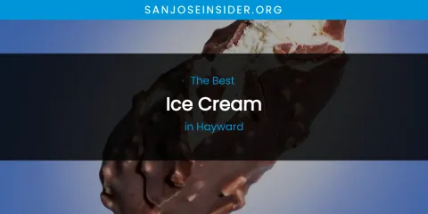The Absolute Best Ice Cream in Hayward