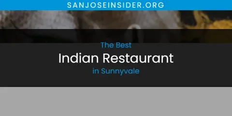 Best Indian Restaurant in Sunnyvale: Ultimate Guide