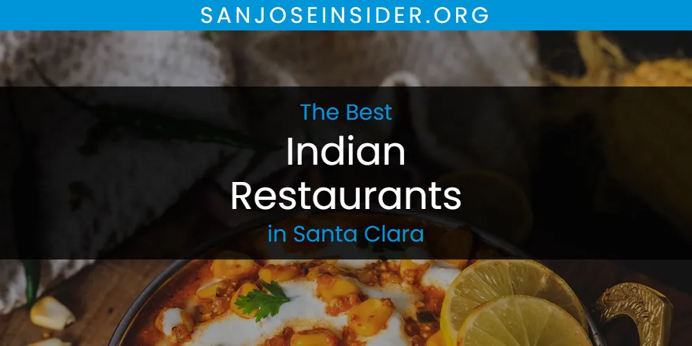 Santa Clara's Best Indian Restaurants [Updated 2025]