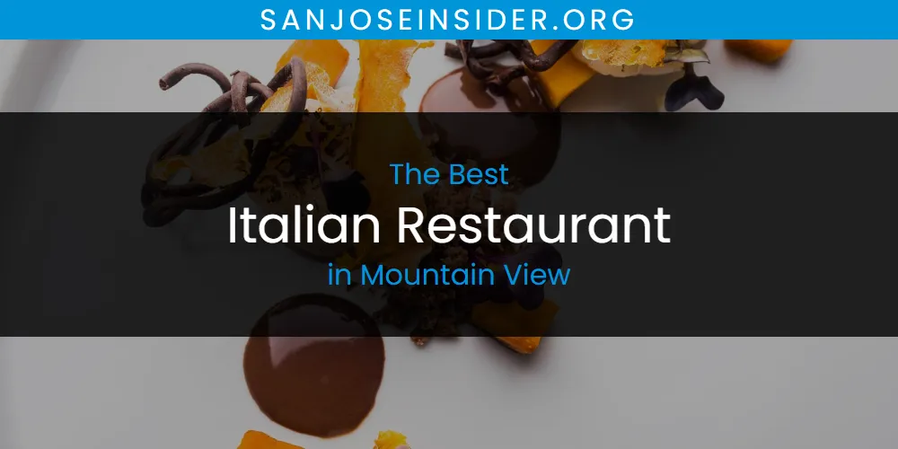 Mountain View's Best Italian Restaurant [Updated 2025]